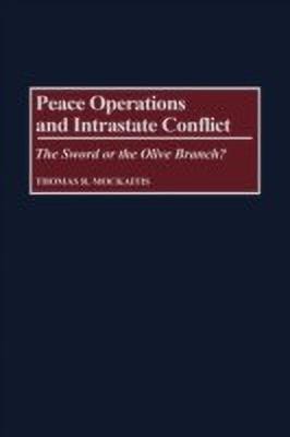 Peace Operations and Intrastate Conflict(English, Hardcover, Mockaitis Thomas R.)