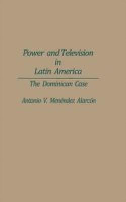 Power and Television in Latin America(English, Hardcover, Menendez-Alarcon Antonio V.)