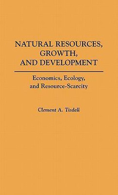 Natural Resources, Growth, and Development(English, Hardcover, Tisdell Clement A.)