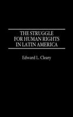 The Struggle for Human Rights in Latin America(English, Hardcover, Cleary Edward L.)