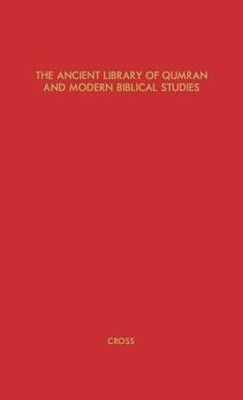 The Ancient Library of Qumran and Modern Biblical Studies(English, Hardcover, unknown)