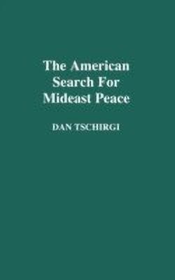 The American Search For Mideast Peace(English, Hardcover, Tschirgi Robert Daniel)