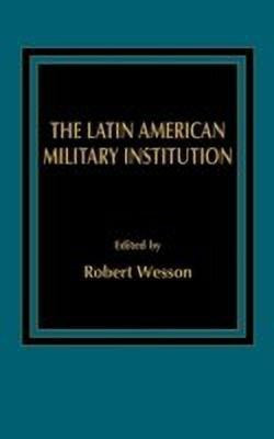 The Latin American Military Institution(English, Hardcover, Board Of Trustees x)