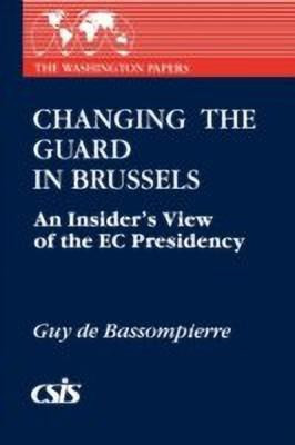 Changing the Guard in Brussels(English, Paperback, de Bassompierre Guy)