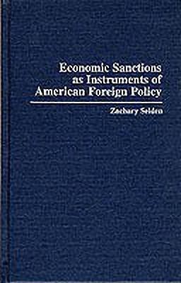 Economic Sanctions as Instruments of American Foreign Policy(English, Hardcover, Selden Zachary)