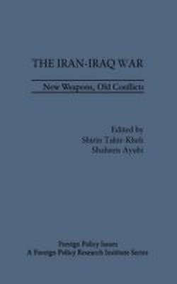 The Iran-Iraq War(English, Hardcover, Tahir-Kheli Shirin)