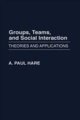 Groups, Teams, and Social Interaction(English, Hardcover, Hare A. Paul)