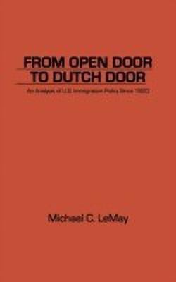 From Open Door to Dutch Door(English, Hardcover, LeMay Michael C.)