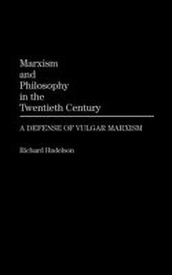 Marxism and Philosophy in the Twentieth Century(English, Hardcover, Hudelson Richard)