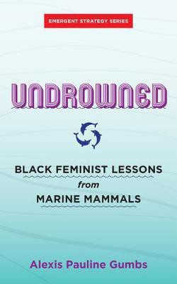 Undrowned(English, Paperback, Gumbs Alexis Pauline)