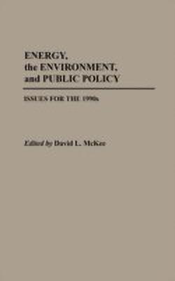 Energy, the Environment, and Public Policy(English, Hardcover, McKee David L.)