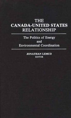 The Canada-United States Relationship(English, Hardcover, Lemco Jonathan)