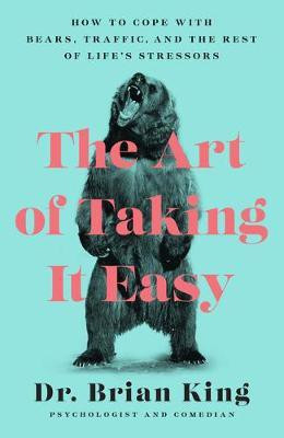 The Art of Taking It Easy(English, Hardcover, King Dr Brian)