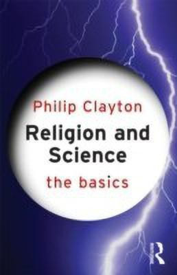 Religion and Science: The Basics(English, Paperback, Clayton Philip)