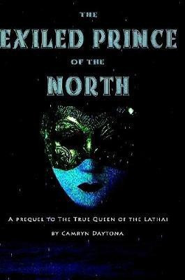The Exiled Prince of the North(English, Paperback, Daytona Camryn)