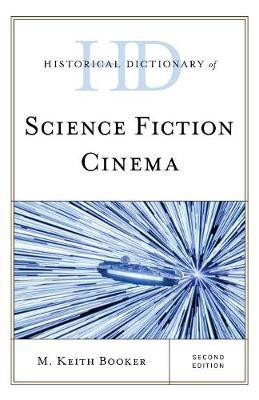 Historical Dictionary of Science Fiction Cinema(English, Hardcover, Booker M. Keith)