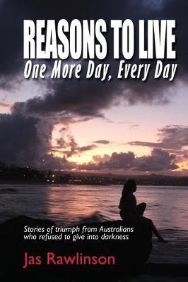 Reasons To Live One More Day, Every Day(English, Paperback, Rawlinson Jas)