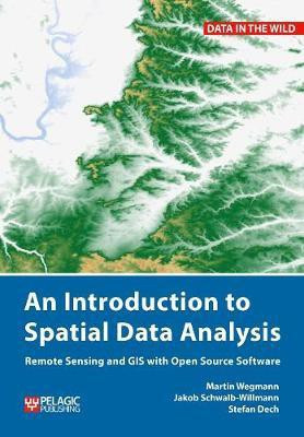 An Introduction to Spatial Data Analysis(English, Hardcover, Wegmann Martin)