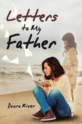 Letters to My Father(English, Paperback, River Dvora)