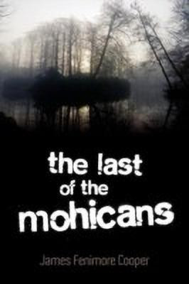 The Last of the Mohicans(English, Paperback, Cooper James Fenimore)