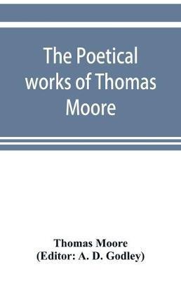 The poetical works of Thomas Moore(English, Paperback, Moore Thomas Bmedsci Bmbs MRCP)