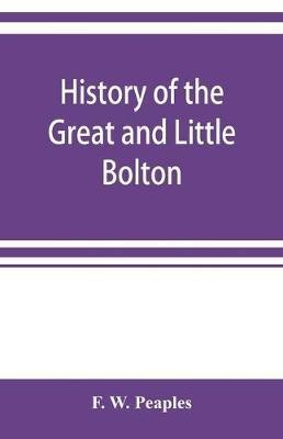 History of the Great and Little Bolton Co-operative Society Limited(English, Paperback, W Peaples F)