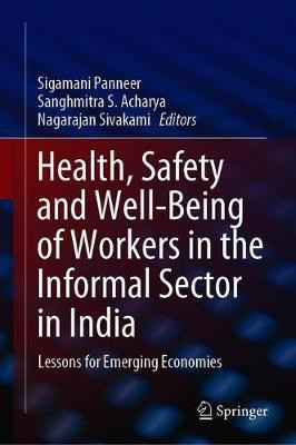 Health, Safety and Well-Being of Workers in the Informal Sector in India(English, Hardcover, unknown)