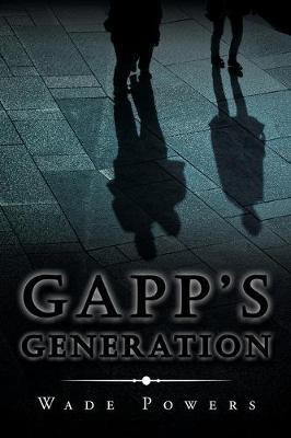 Gapp's Generation(English, Paperback, Powers Wade)
