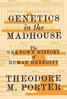 Genetics in the Madhouse(English, Paperback, Porter Theodore M.)