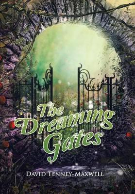 The Dreaming Gates(English, Hardcover, Tenney-Maxwell David)
