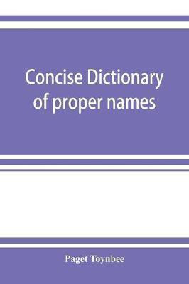 Concise dictionary of proper names and notable matters in the works of Dante(English, Paperback, Toynbee Paget)