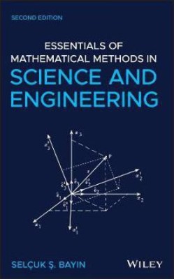 Essentials of Mathematical Methods in Science and Engineering(English, Electronic book text, Bayin Selcuk S.)