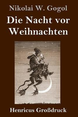 Die Nacht vor Weihnachten (Grossdruck)(German, Hardcover, Gogol Nikolai W)
