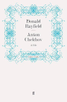 Anton Chekhov(English, Electronic book text, Rayfield Donald)