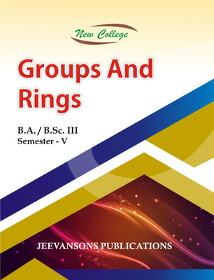 New College Groups and Rings For B.A./B.Sc -III (5th Semester)(English, Paperback, Dr. J.S. Sikka, Dr. V.K. Gupta, M.L. Jain, Dr. Poonam K. Dhaonchak)