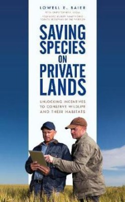 Saving Species on Private Lands(English, Paperback, Baier Lowell E.)