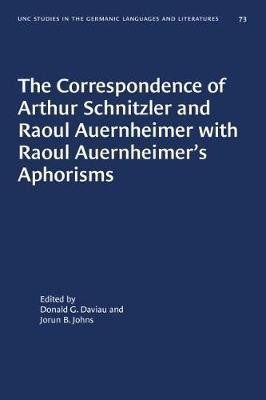 The Correspondence of Arthur Schnitzler and Raoul Auernheimer with Raoul Auernheimer's Aphorisms(English, Paperback, unknown)