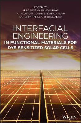 Interfacial Engineering in Functional Materials for Dye-Sensitized Solar Cells(English, Other digital, unknown)