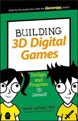 Building 3D Digital Games(English, Paperback, Guthals Sarah)