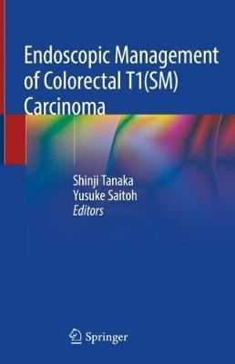 Endoscopic Management of Colorectal T1(SM) Carcinoma(English, Hardcover, unknown)