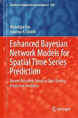 Enhanced Bayesian Network Models for Spatial Time Series Prediction(English, Hardcover, Das Monidipa)