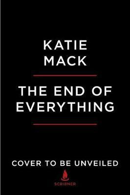 The End of Everything(English, Hardcover, Mack Katie)
