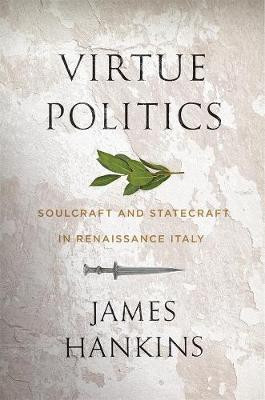Virtue Politics(English, Hardcover, Hankins James)