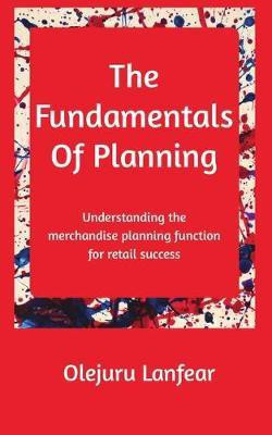 The fundamentals of planning(English, Paperback, Lanfear Olejuru)