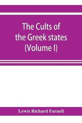 The Cults of the Greek states (Volume I)(English, Paperback, Richard Farnell Lewis)