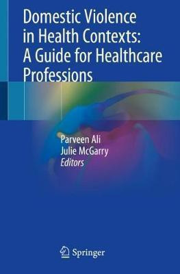 Domestic Violence in Health Contexts: A Guide for Healthcare Professions(English, Paperback, unknown)