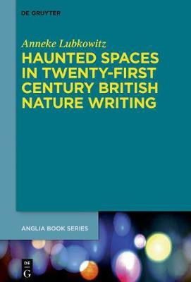 Haunted Spaces in Twenty-First Century British Nature Writing(English, Hardcover, Lubkowitz Anneke)