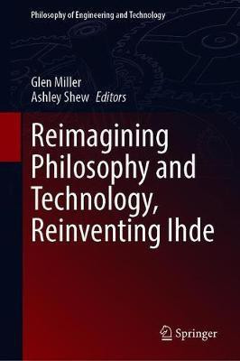 Reimagining Philosophy and Technology, Reinventing Ihde(English, Hardcover, unknown)