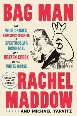 Bag Man(English, Hardcover, Maddow Rachel)