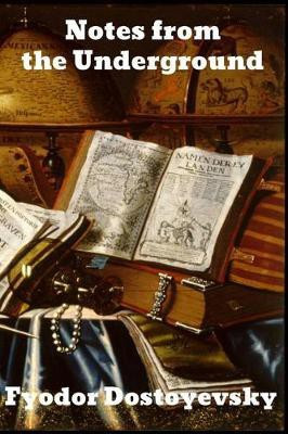Notes from the Underground(English, Paperback, Dostoyevsky Fyodor)
